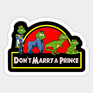 Don't Marry A Prince Sticker